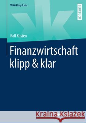 Finanzwirtschaft Klipp & Klar Kesten, Ralf 9783658298272 Springer Gabler