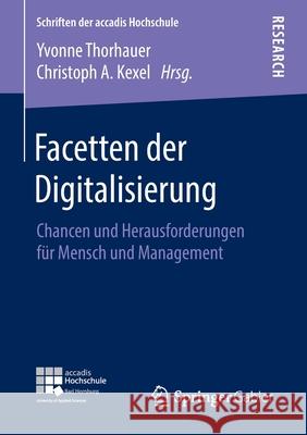 Facetten Der Digitalisierung: Chancen Und Herausforderungen Für Mensch Und Management Thorhauer, Yvonne 9783658298692 Springer Gabler