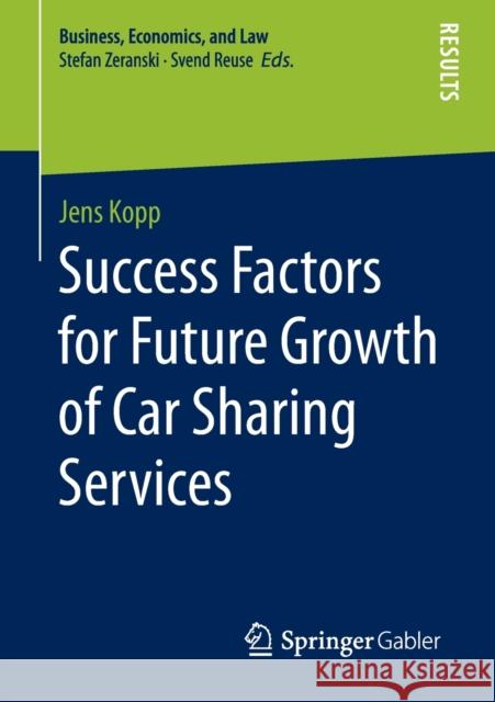 Success Factors for Future Growth of Car Sharing Services Jens Kopp 9783658298883 Springer Gabler