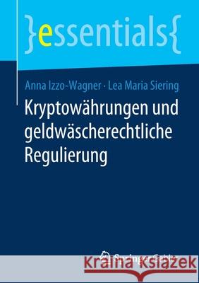 Kryptowährungen Und Geldwäscherechtliche Regulierung Izzo-Wagner, Anna 9783658299804