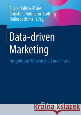 Data-Driven Marketing: Insights Aus Wissenschaft Und Praxis Boßow-Thies, Silvia 9783658299941