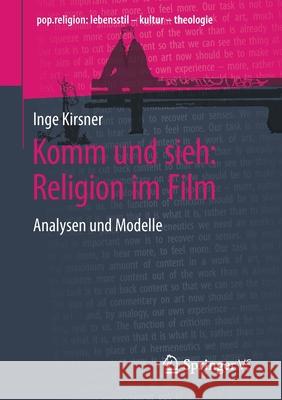 Komm Und Sieh: Religion Im Film: Analysen Und Modelle Kirsner, Inge 9783658301309 Springer vs