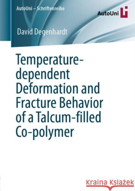 Temperature-Dependent Deformation and Fracture Behavior of a Talcum-Filled Co-Polymer Degenhardt, David 9783658301545 Springer