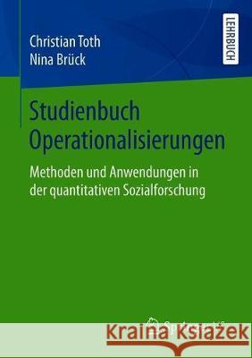 Studienbuch Operationalisierungen: Methoden Und Anwendungen in Der Quantitativen Sozialforschung Brück, Nina 9783658302382