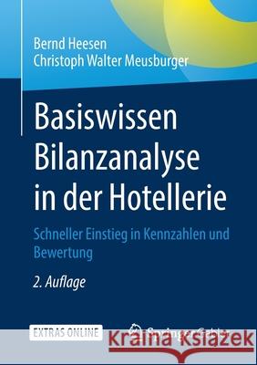 Basiswissen Bilanzanalyse in Der Hotellerie: Schneller Einstieg in Kennzahlen Und Bewertung Heesen, Bernd 9783658303389 Springer Gabler