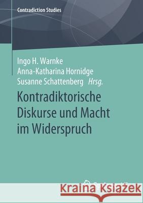 Kontradiktorische Diskurse Und Macht Im Widerspruch Warnke, Ingo H. 9783658303440 Springer vs
