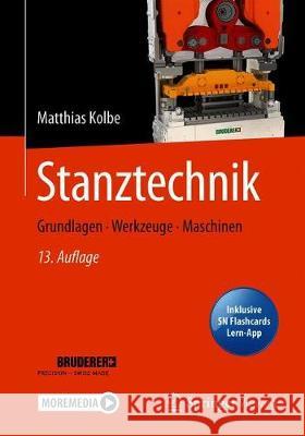 Stanztechnik: Grundlagen - Werkzeuge - Maschinen Kolbe, Matthias 9783658304003