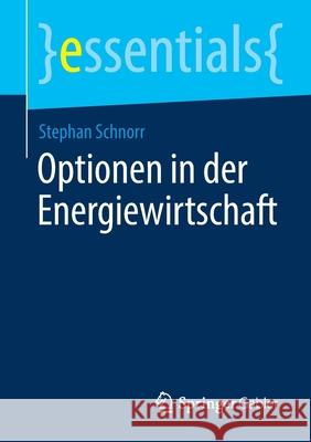 Optionen in Der Energiewirtschaft Schnorr, Stephan 9783658304645 Springer Gabler
