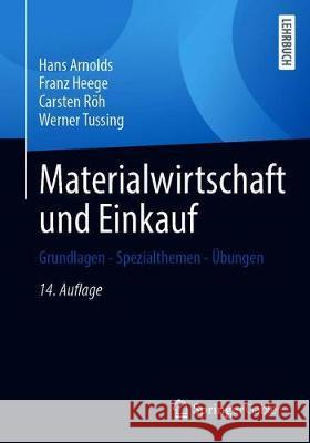 Materialwirtschaft Und Einkauf: Grundlagen - Spezialthemen - Übungen Arnolds, Hans 9783658304737