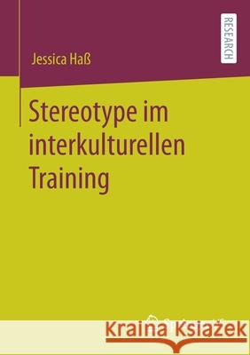 Stereotype Im Interkulturellen Training Haß, Jessica 9783658304898