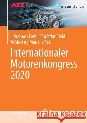 Internationaler Motorenkongress 2020 Johannes Liebl Christian Beidl Wolfgang Maus 9783658304997 Springer Vieweg