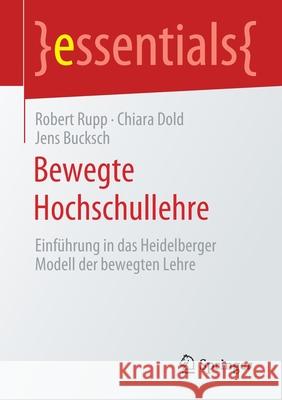 Bewegte Hochschullehre: Einführung in Das Heidelberger Modell Der Bewegten Lehre Rupp, Robert 9783658305710