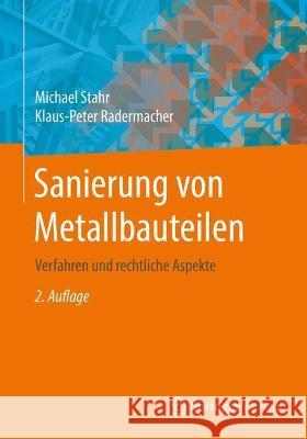 Sanierung Von Metallbauteilen: Verfahren Und Rechtliche Aspekte Stahr, Michael 9783658306243 Springer Vieweg