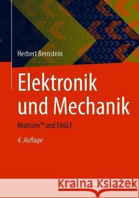 Elektronik Und Mechanik: Multisim(tm) Und Eagle Bernstein, Herbert 9783658307578 Springer Vieweg