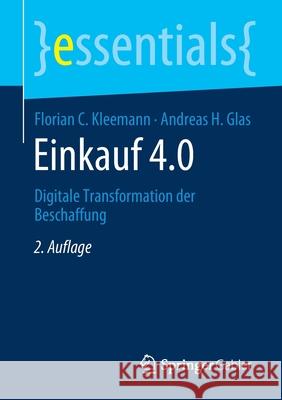Einkauf 4.0: Digitale Transformation Der Beschaffung Kleemann, Florian C. 9783658307899