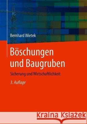 Böschungen Und Baugruben: Sicherung Und Wirtschaftlichkeit Wietek, Bernhard 9783658308728 Springer Vieweg