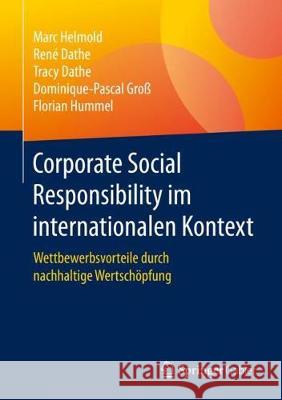 Corporate Social Responsibility Im Internationalen Kontext: Wettbewerbsvorteile Durch Nachhaltige Wertschöpfung Helmold, Marc 9783658308988 Springer Gabler