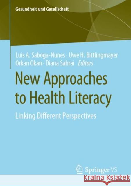 New Approaches to Health Literacy: Linking Different Perspectives Saboga-Nunes, Luis A. 9783658309084 Springer vs