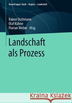 Landschaft ALS Prozess Duttmann, Rainer 9783658309336 Springer vs