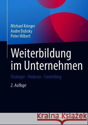 Weiterbildung Im Unternehmen: Strategie - Prozesse - Controlling Krieger, Michael 9783658309435