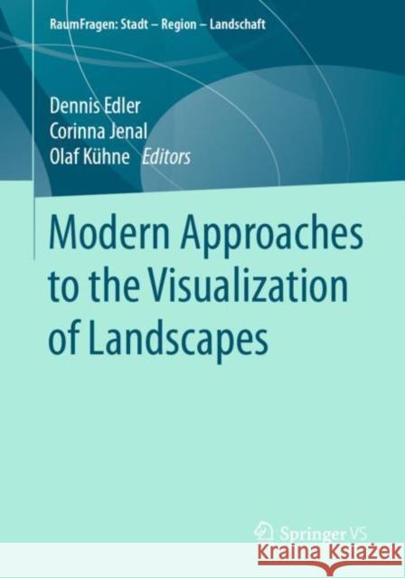Modern Approaches to the Visualization of Landscapes Edler, Dennis 9783658309558 Springer vs