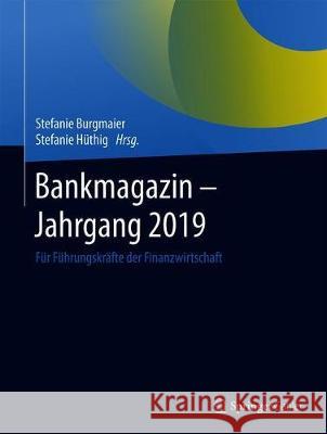 Bankmagazin - Jahrgang 2019: Für Führungskräfte Der Finanzwirtschaft Burgmaier, Stefanie 9783658309800 Springer Gabler