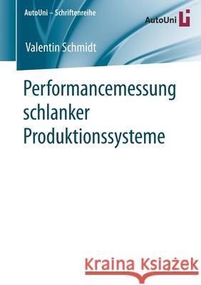 Performancemessung Schlanker Produktionssysteme Schmidt, Valentin 9783658310202 Springer Gabler