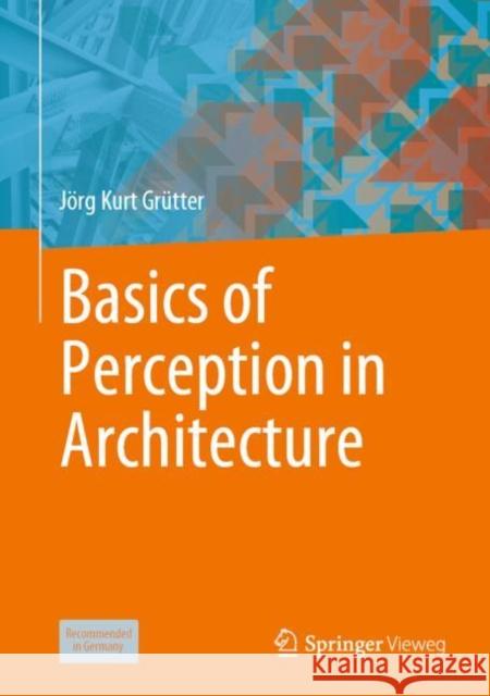 Basics of Perception in Architecture Gr 9783658311551 Springer Vieweg