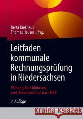 Leitfaden Kommunale Rechnungsprüfung in Niedersachsen: Planung, Durchführung Und Dokumentation Nach Nkr Diekhaus, Berta 9783658311957 Springer Gabler