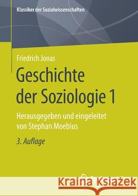 Geschichte Der Soziologie 1: Herausgegeben Und Eingeleitet Von Stephan Moebius Moebius, Stephan 9783658314088