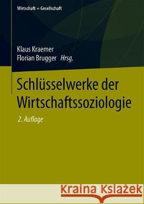 Schlüsselwerke Der Wirtschaftssoziologie Kraemer, Klaus 9783658314385