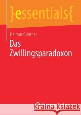 Das Zwillingsparadoxon Helmut Günther 9783658314613 Springer Spektrum