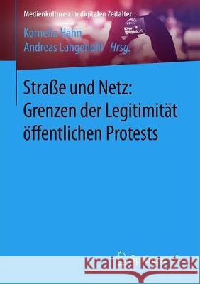 Protestkommunikation: Konflikte Um Die Legitimität Politischer Öffentlichkeit Hahn, Kornelia 9783658314811 Springer vs