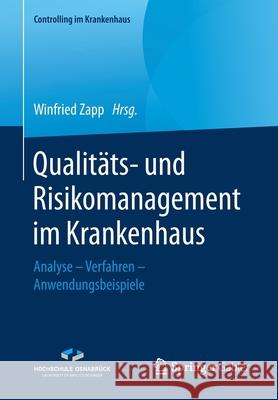 Qualitäts- Und Risikomanagement Im Krankenhaus: Analyse - Verfahren - Anwendungsbeispiele Zapp, Winfried 9783658314903