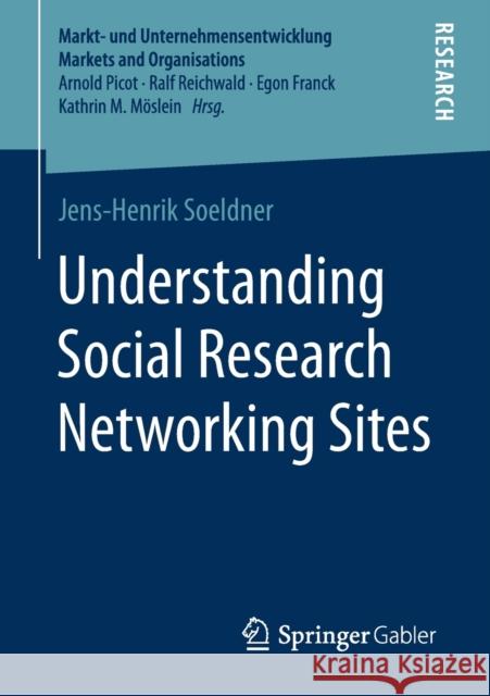 Understanding Social Research Networking Sites Jens-Henrik Soeldner 9783658315740 Springer Gabler