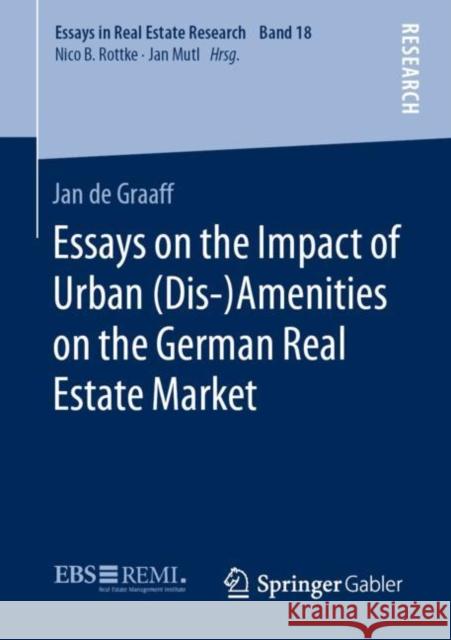Essays on the Impact of Urban (Dis-)Amenities on the German Real Estate Market Jan D 9783658316228 Springer Gabler