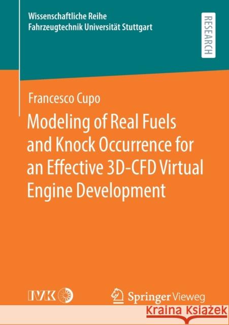 Modeling of Real Fuels and Knock Occurrence for an Effective 3d-Cfd Virtual Engine Development Francesco Cupo 9783658316273 Springer Vieweg