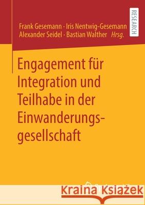 Engagement Für Integration Und Teilhabe in Der Einwanderungsgesellschaft Gesemann, Frank 9783658316303 Springer vs