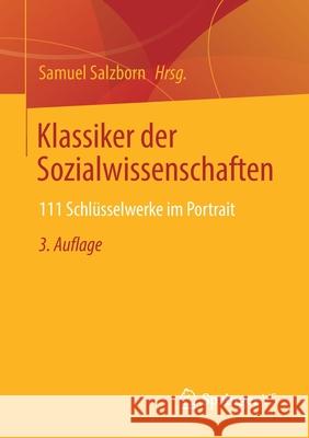 Klassiker Der Sozialwissenschaften: 111 Schlüsselwerke Im Portrait Salzborn, Samuel 9783658316440 Springer vs