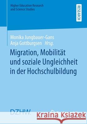 Migration, Mobilität Und Soziale Ungleichheit in Der Hochschulbildung Jungbauer-Gans, Monika 9783658316938 Springer vs