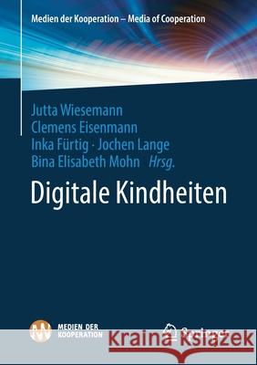 Digitale Kindheiten Jutta Wiesemann Clemens Eisenmann Inka F 9783658317249 Springer vs