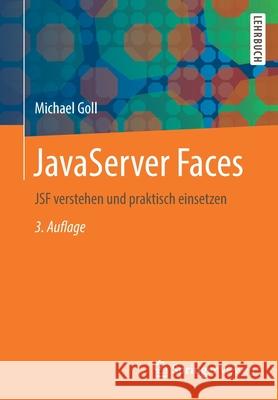JavaServer Faces: Jsf Verstehen Und Praktisch Einsetzen Michael Goll 9783658318024