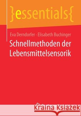 Schnellmethoden Der Lebensmittelsensorik Eva Derndorfer Elisabeth Buchinger 9783658318895 Springer Spektrum