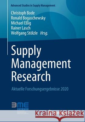Supply Management Research: Aktuelle Forschungsergebnisse 2020 Christoph Bode Ronald Bogaschewsky Michael E 9783658318970 Springer Gabler