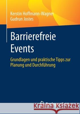 Barrierefreie Events: Grundlagen Und Praktische Tipps Zur Planung Und Durchführung Hoffmann-Wagner, Kerstin 9783658319687