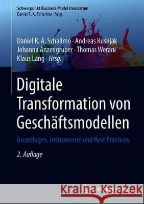 Digitale Transformation Von Geschäftsmodellen: Grundlagen, Instrumente Und Best Practices Schallmo, Daniel R. a. 9783658319793 Springer Gabler