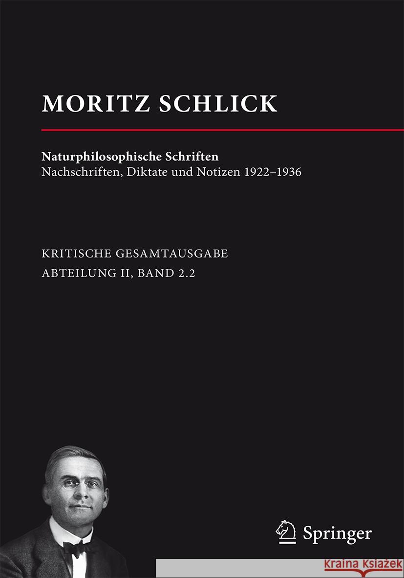 Moritz Schlick. Naturphilosophische Schriften 1923-1936: Moritz-Schlick-Gesamtausgabe II. 2.2 Konstantin Leschke 9783658321253