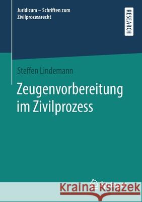 Zeugenvorbereitung Im Zivilprozess Steffen Lindemann 9783658321543 Springer