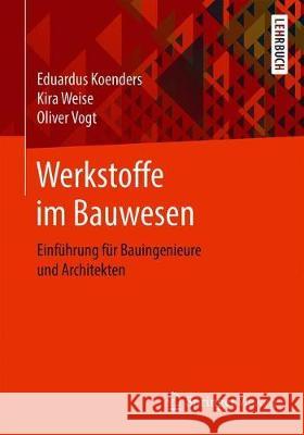 Werkstoffe Im Bauwesen: Einführung Für Bauingenieure Und Architekten Koenders, Eduardus 9783658322151 Springer Vieweg