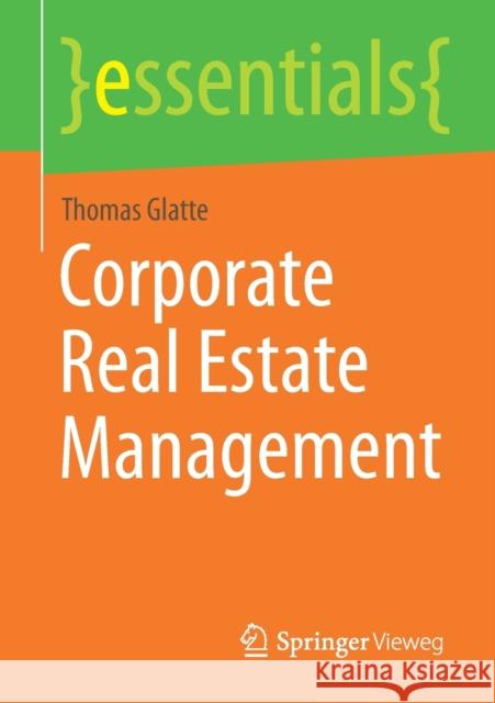 Corporate Real Estate Management Thomas Glatte 9783658322212